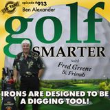 Irons Are Designed to Be a Digging Tool featuring Ben Alexander