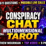 Conspiracy Chat, Multidimensional Tarot Readings - Matthew Mournian - TSP # 2813
