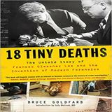 Bruce Goldfarb-18 TINY DEATHS The Untold Story of Frances Glessner Lee&the Invention of Modern Forensics