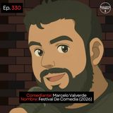 EP. 330 🎙️ Marcelo Valverde ➡︎ Festival De Comedia (2026)