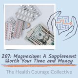 207: Magnesium: A supplement Worth Your Time and Money (orig pub 4/13/22)