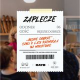 #045 – Zaplecze: „Będzie Dobrze”, czyli 4 lata rzemiosła na Mokotowie (06)
