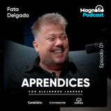 FATA DELGADO - La profesionalidad y estar vigente como modo de vida | APRENDICES - Episodio 1