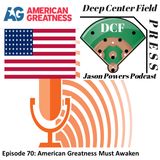 Episode 70: American Greatness Must Awaken