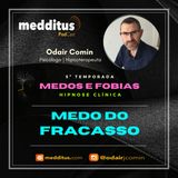 #214 | Hipnose para Superar o Medo do Fracasso | Supere seus Medos | Odair Comin