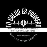 E12 • Control ginecológico don el Dr Franlex Yepez • Tu Salud es Primero