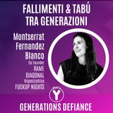 "Fallimenti e Tabù tra Generazioni" con Montserrat Fernandez Blanco RAME DIAGONAL FUCKUPNIGHTS [Generations Defiance]