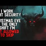 "I Work Night Security. Christmas Eve Is the Only Shift I’m Not Allowed to Skip" Creepypasta