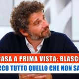 Casa A Prima Vista, Blasco Pulieri: Ecco Tutto Quello Che Non Sai!