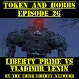 Liberty Prime VS Vladimir Lenin: Token and Hobbs #26