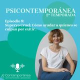 Superyo Cruel: Como ayudar a quienes se odian por existir.