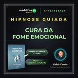 327 | Hipnose para Curar a Fome Emocional