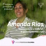 Memoria, familias y verdad en la guerra y la paz -  Amanda Ríos: Camaradería y mujer en la guerra y la vida civil