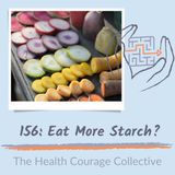 156: Eat More Starch?