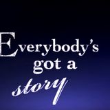 Everybody's got a story