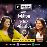 Ep 7 ft. Girija Oak Godbole (गिरीजा ओक गोडबोले) | Around The World | Veena World
