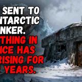 I Was Sent to an Antarctic Bunker. Something in the Ice Has Been RISING for Four Years