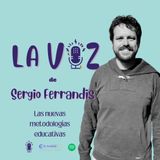 EP2- La voz de Sergio Ferrandis y las nuevas metodologías educativas