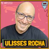 ULISSES ROCHA - PRÉ-AMPLIFICA #072