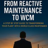 Spoiler: FROM REACTIVE MAINTENANCE TO WCM