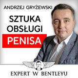 Jak mieć dobry seks i dobry związek? Andrzej Gryżewski [Expert w Bentleyu]
