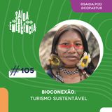#105 - BioConexão: Turismo Sustentável