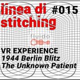 VR experience: 1943 Berlin Blitz e The Unknown Patient