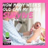 How many weeks old can my baby survive outside the womb