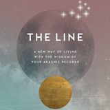 The Line: A New Way of Living with the Wisdom of Your Akashic Records