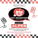 S2 EP10: Direction le Japon et le studio de  la Toei animation feat Soupirs.en.technicolor,Cinetouga et Lovemycinema
