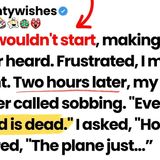 My car wouldn_t start_ I missed my flight. Later_ my coworker said_ _Everyone on board is dead