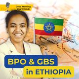 From Addis Ababa to the World: BPO Opportunities in Ethiopia