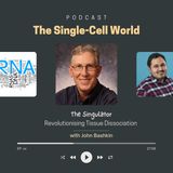 Ep. 20. The Singulator: revolutionising tissue dissociation