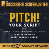 Ep 195 - Pitch Your Script with the Pitch! Screenwriting Podcast