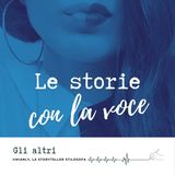 Gli altri - Le storie con la voce di Liliana Mianulli_Mianly, la storyteller stilosofa