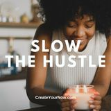 3516 Slow the Hustle