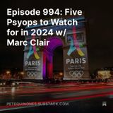 Episode 994: Five Psyops to Watch for in 2024 w/ Marc Clair