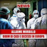 Allarme Morbillo, il ritorno shock: boom di casi e decessi in Europa!