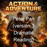 Peter Pan version 3 Dramatic Reading - J M Barrie