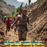At least 107 artisanal miners have lost their lives due to a devastating gold mine collapse and subsequent landslide in the western Central