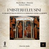 I Misteri Eleusini_ il Segreto dei Potenti e la Speranza Oltre la Morte