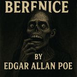 Berenice by Edgar Allan Poe – A Haunting Tale of Obsession and Madness