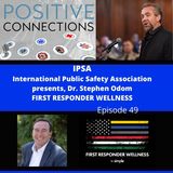 IPSA International Public Safety Association: Dr. Stephen Odom: First Responder Wellness