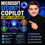Microsoft Security Copilot - Simply Explained