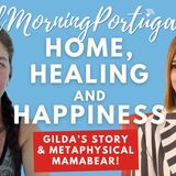 Home, Healing & Happiness on Good Morning Portugal! with Gilda & Mamabear
