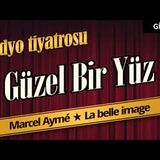Güzel Bir Yüz - Radyo Tiyatrosu Dinle