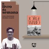 Biografia de Jorge Amado atravessa história da Bahia e do Brasil