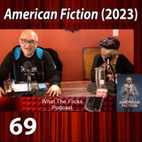 WTF 69 “American Fiction  (2023)