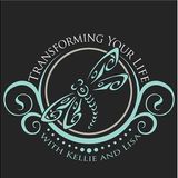 Transform Your Life with Kellie and Lisa