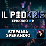 Il PODKRIS 🎙 | Episodio 11 | ▶ STEFANIA SPERANDIO